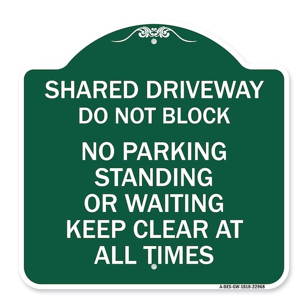 Shared Driveway Do Not Block No Parking Standing or Waiting Keep Clear at All Times, GW-1818-22968